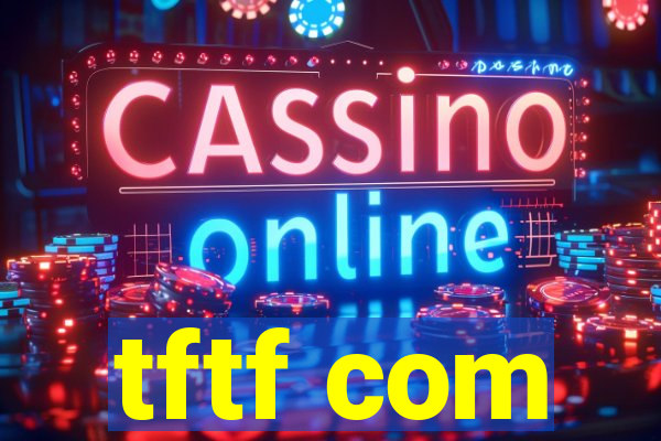 tftf com
